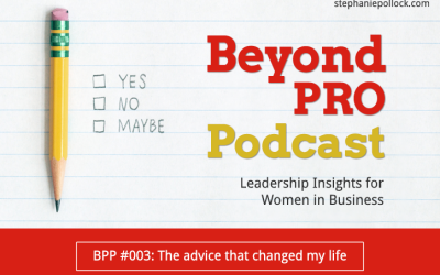 BPP #003: The advice that changed my life