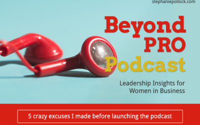 5 crazy excuses I made before launching the podcast (BPP #011)