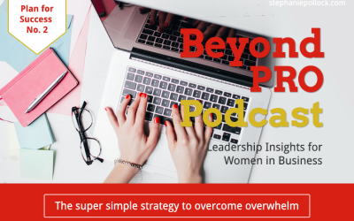 The super simple strategy to overcome overwhelm (BPP #013)