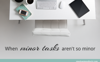 When minor tasks aren’t so minor