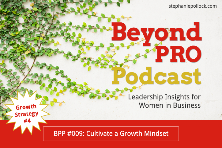 Beyond PRO Podcast: Cultivate a Growth Mindset