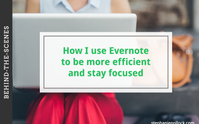 Behind-the-scenes: How I use Evernote to be more efficient and stay focused