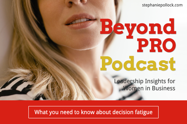 What you need to get about decision fatigue