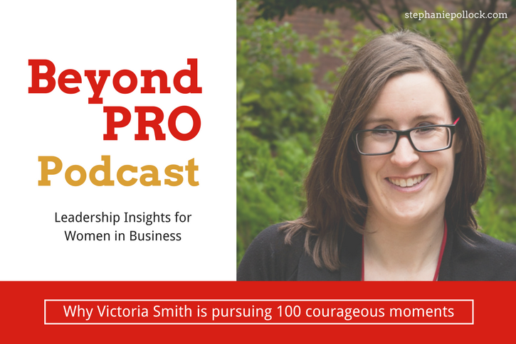 Why Victoria Smith is pursuing 100 courageous moments