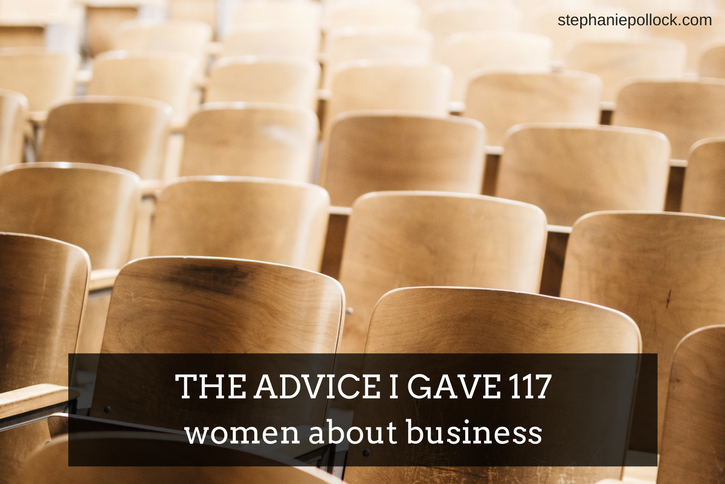 The advice I gave 117 women about business