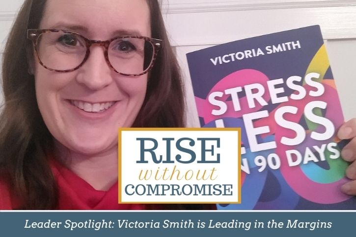 #098 – Leader Spotlight: Victoria Smith is Leading in the Margins