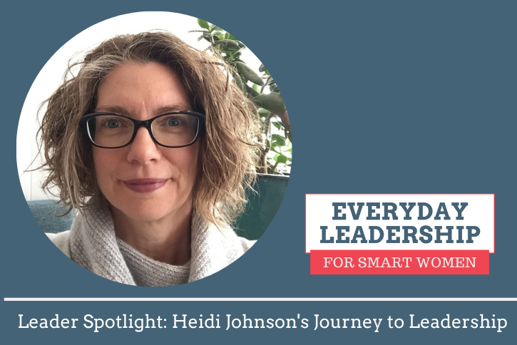#101 - Leader Spotlight - Heidi Johnson's Journey to Leadership
